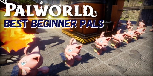 Palworld: I 10 migliori Pal per un inizio perfetto