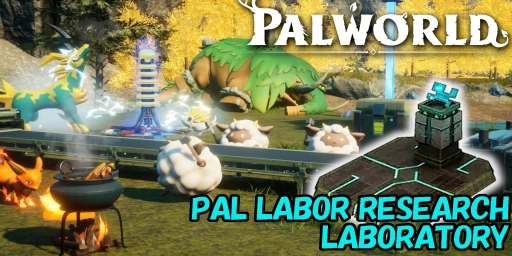 Palworld – Institut de travail des Pals : améliorations, recherche et meilleurs Pals